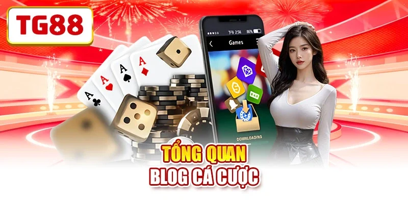 Tổng quan blog cá cược