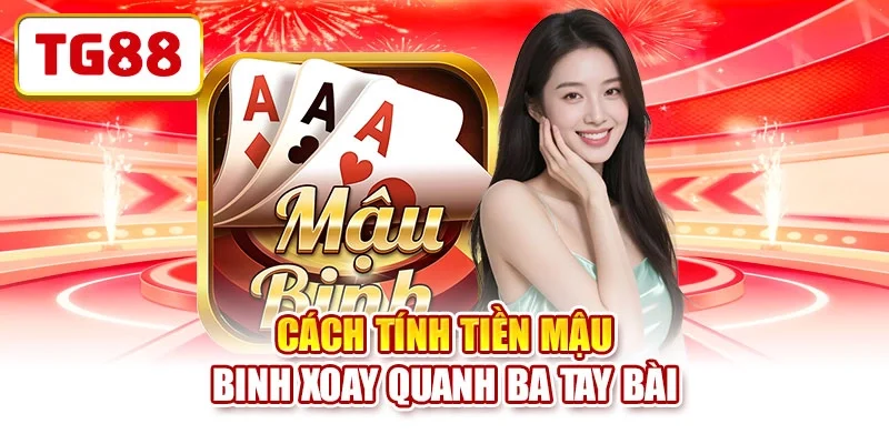 Cách tính tiền Mậu Binh xoay quanh ba tay bài cach-tinh-tien-mau-binh-nguyen-tac Cách tính tiền Mậu Binh xoay quanh ba tay bài