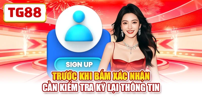 Trước khi bấm xác nhận cần kiểm tra kỹ lại thông tin