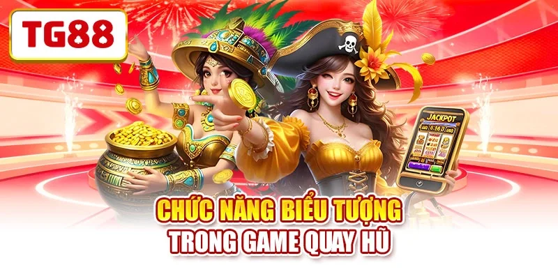 Chức năng biểu tượng trong game quay hũ Chức năng biểu tượng trong game quay hũ
